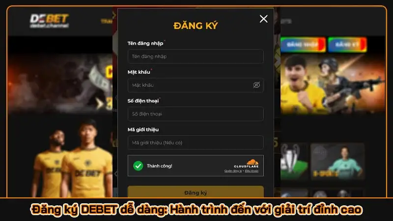 Đăng ký DEBET dễ dàng: Hành trình đến với giải trí đỉnh cao Đăng ký DEBET dễ dàng: Hành trình đến với giải trí đỉnh cao