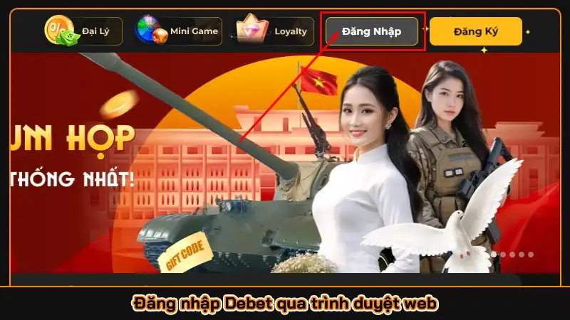 Hướng dẫn đăng nhập DEBET bằng một cách nhanh nhất Đăng nhập Debet qua trình duyệt web