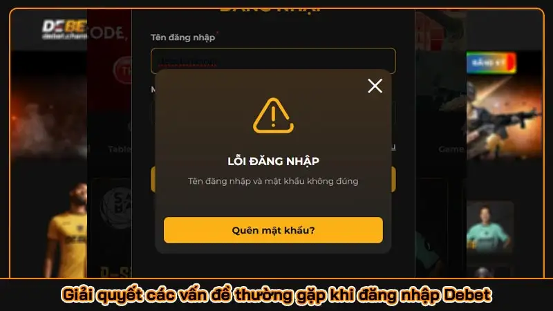 Hướng dẫn đăng nhập DEBET bằng một cách nhanh nhất Giải quyết các vấn đề thường gặp khi đăng nhập Debet