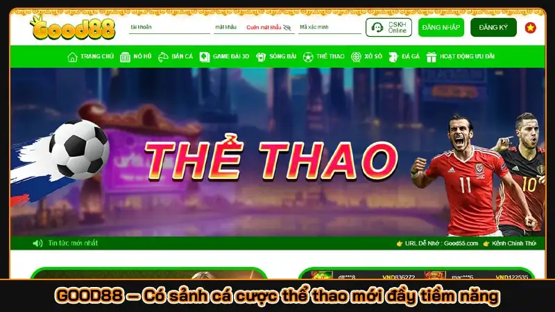 GOOD88 – Có sảnh cá cược thể thao mới đầy tiềm năng