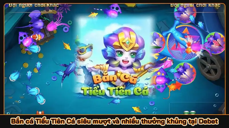 Bắn cá tiểu tiên cá